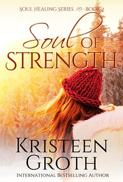 Soul of Strength by Kristeen Groth